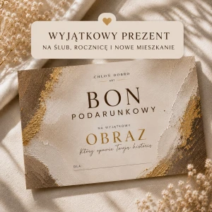 Bon podarunkowy na OBRAZ na zamówienie | Prezent na ślub, rocznicę i parapetówkę - 999 zł Chłoń dobro ART